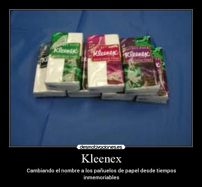 Kleenex - Cambiando el nombre a los pañuelos de papel desde tiempos inmemoriables