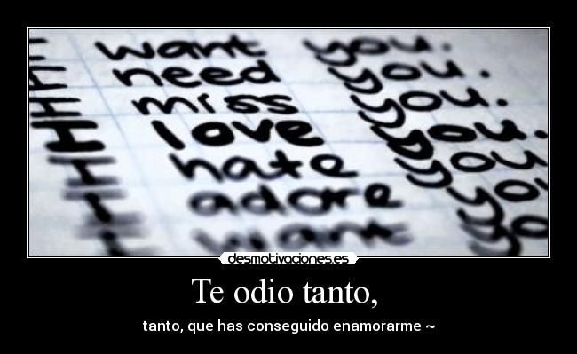 Te odio tanto,  - 