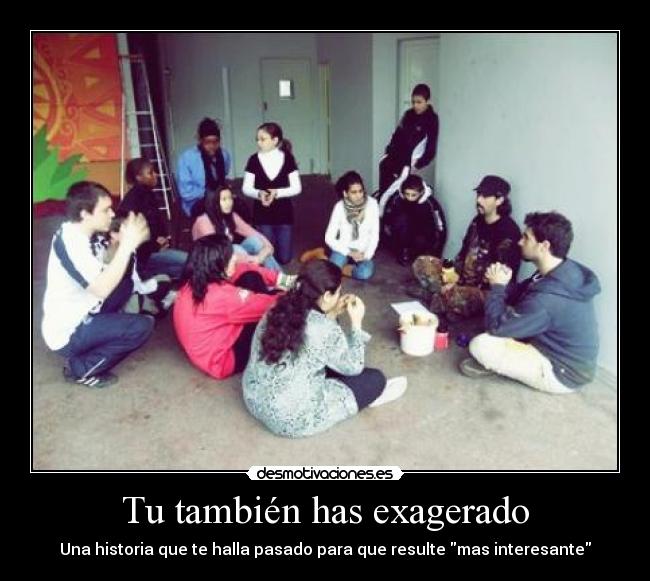 Tu también has exagerado - 