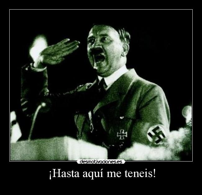¡Hasta aquí me teneis! - 
