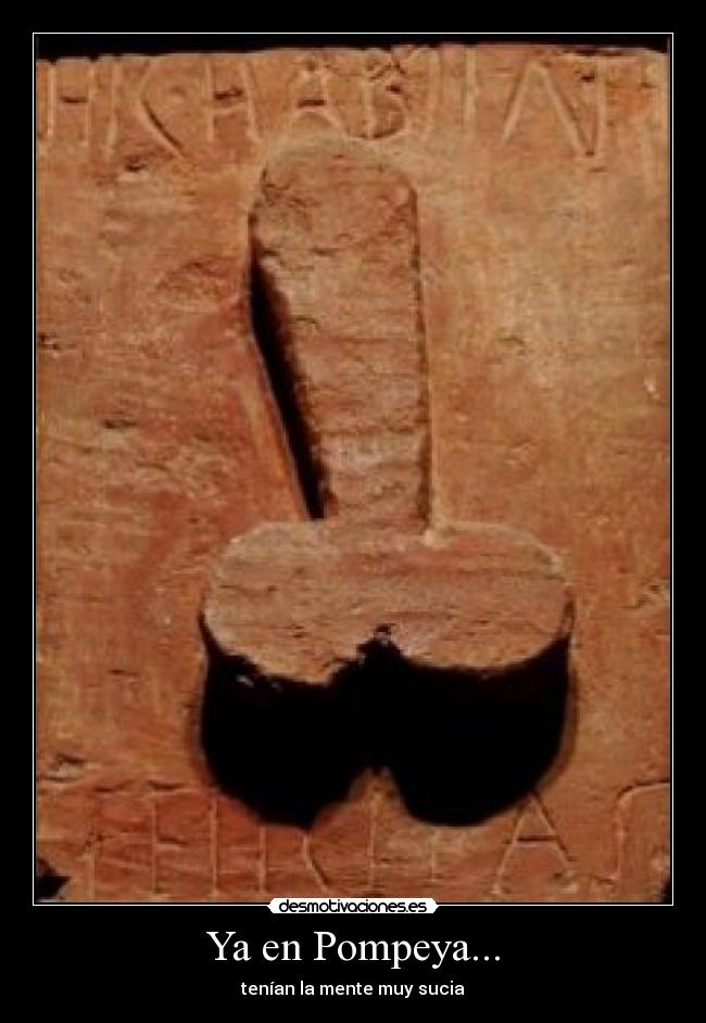 Ya en Pompeya... - tenían la mente muy sucia