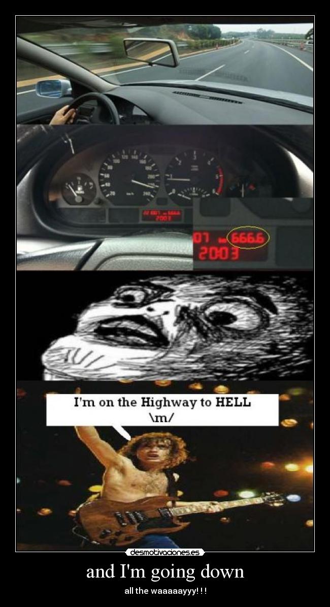 and Im going down - all the waaaaayyy! ! !