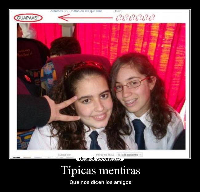 carteles tipicas mentiras que dicen los amigos tipicas mentiras mentiras amigos mentiras desmotivaciones