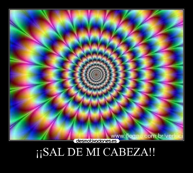 ¡¡SAL DE MI CABEZA!!  - 