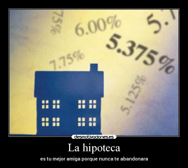 carteles hipoteca nunca abandonara desmotivaciones