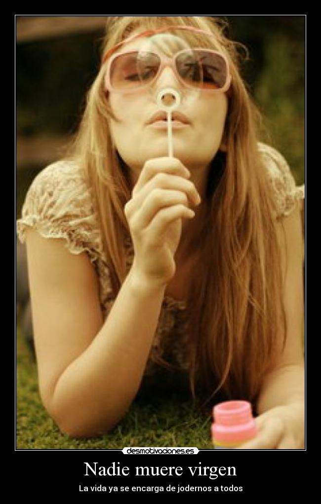 Nadie muere virgen - 