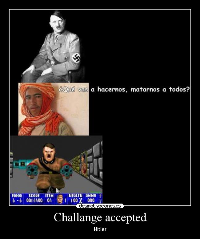 Challange accepted - Hitler