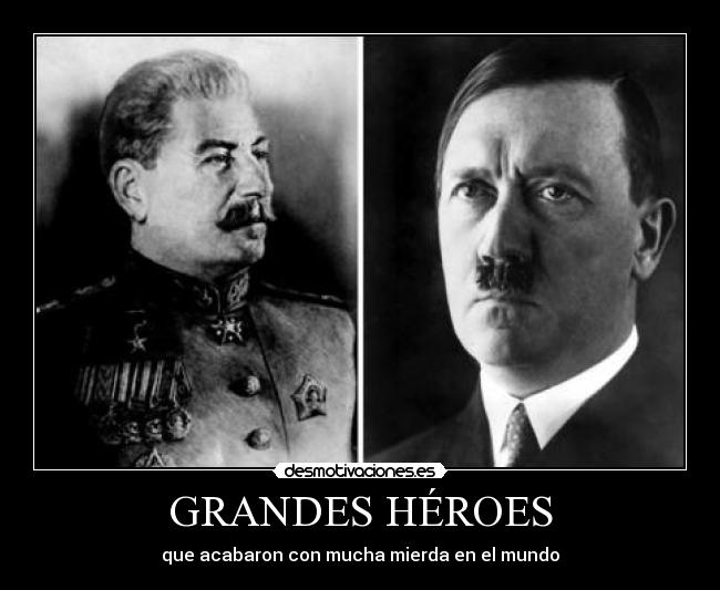 GRANDES HÉROES - que acabaron con mucha mierda en el mundo