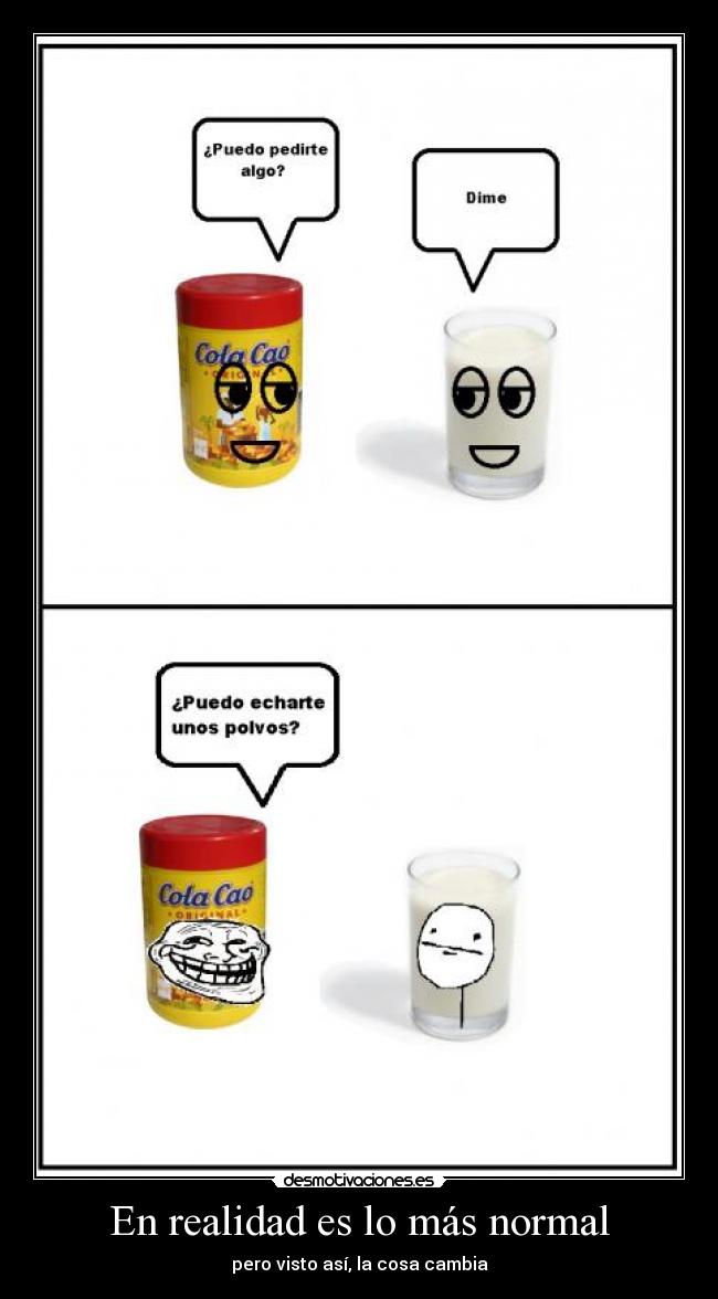 En realidad es lo más normal - 