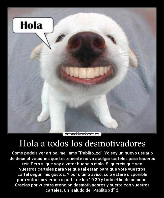 Hola a todos los desmotivadores - 