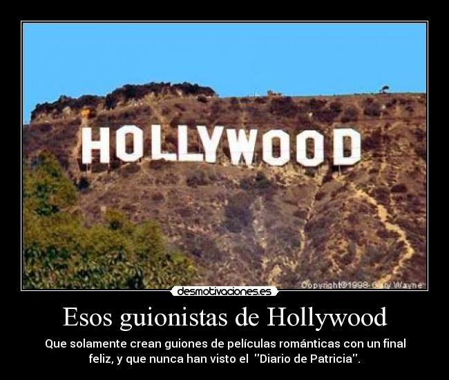 carteles hollywood diario patricia guionista guionistas peliculas romanticas lrenart desmotivaciones