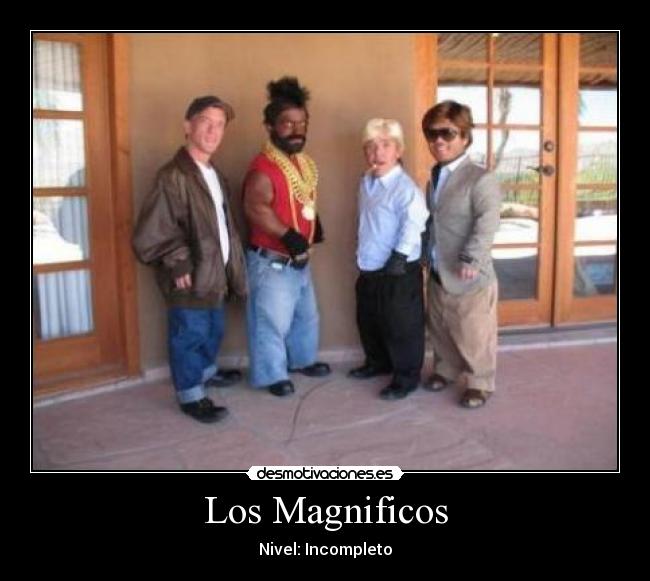 Los Magnificos - Nivel: Incompleto