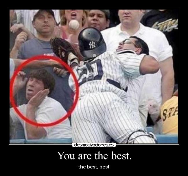 You are the best. - 