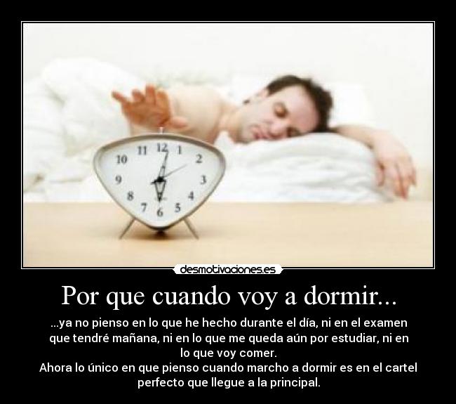 Por que cuando voy a dormir... -