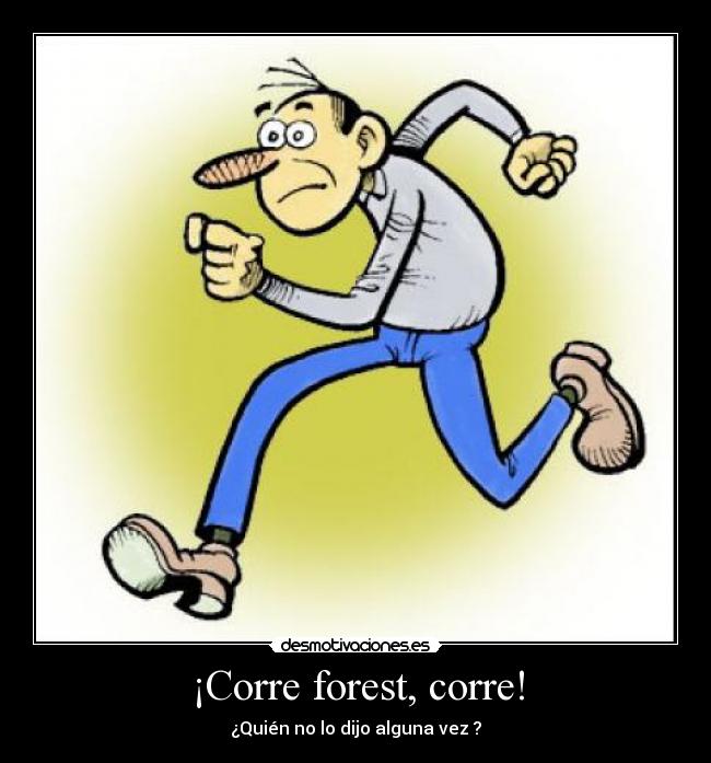 ¡Corre forest, corre! -