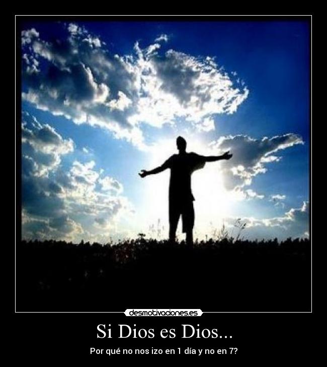 Si Dios es Dios... -