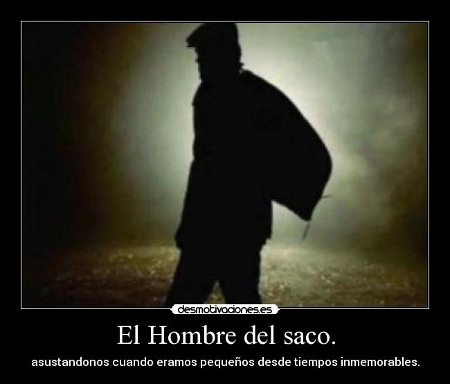El Hombre del saco. -