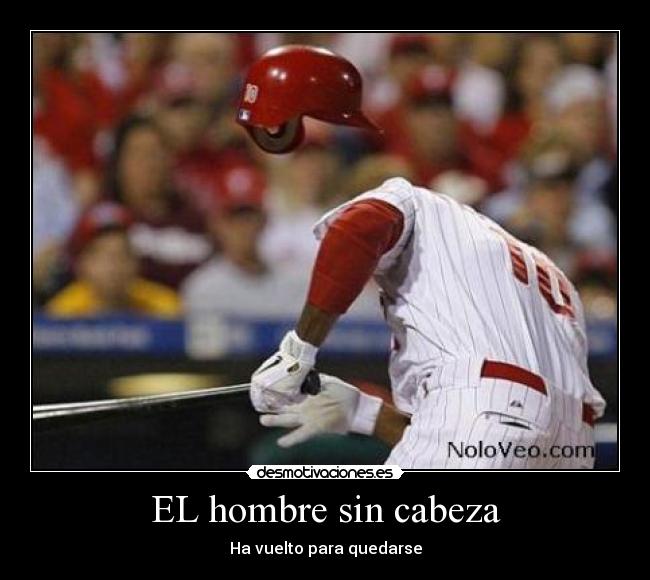 EL hombre sin cabeza - Ha vuelto para quedarse