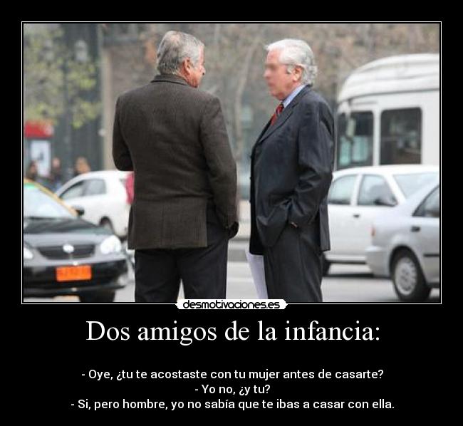 Dos amigos de la infancia: -