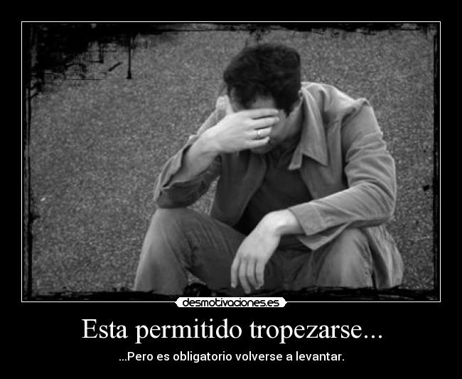 Esta permitido tropezarse... - 