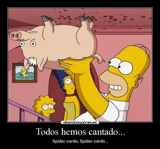 Todos hemos cantado... - Spider-cerdo, Spider-cerdo...
