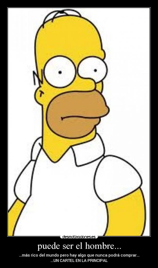 puede ser el hombre... -
