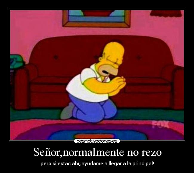 Señor,normalmente no rezo -