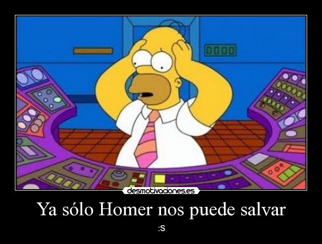 Ya sólo Homer nos puede salvar - :S
