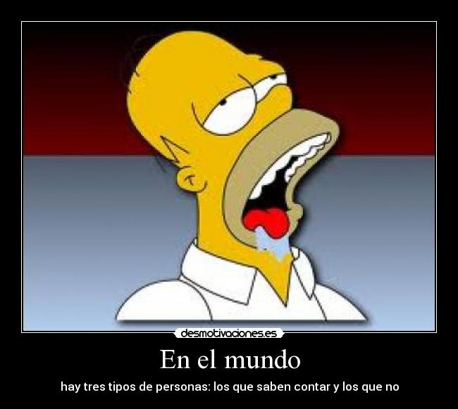 carteles mundo homer simpson contar mundo personas tipos dos desmotivaciones