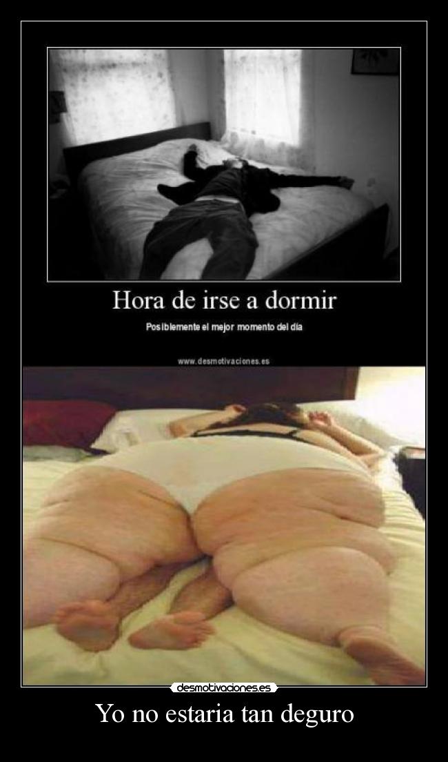 Yo no estaria tan deguro -