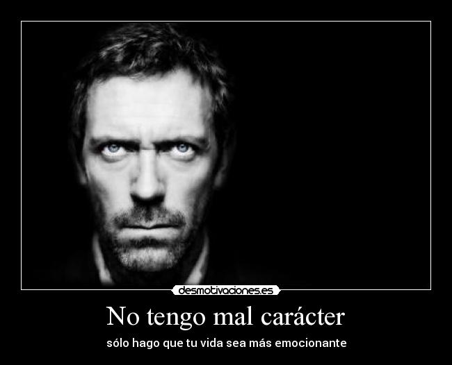 carteles caracter tengo mal caracter desmotivaciones