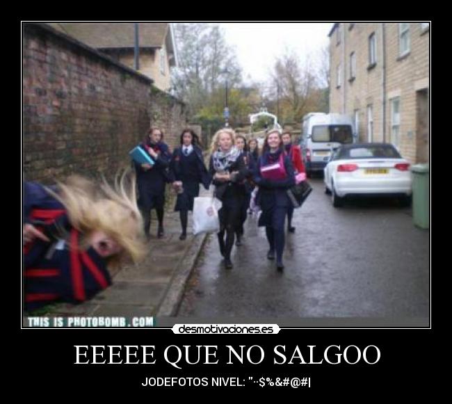 EEEEE QUE NO SALGOO -