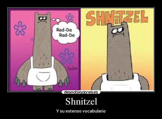 Shnitzel - Y su extenso vocabulario