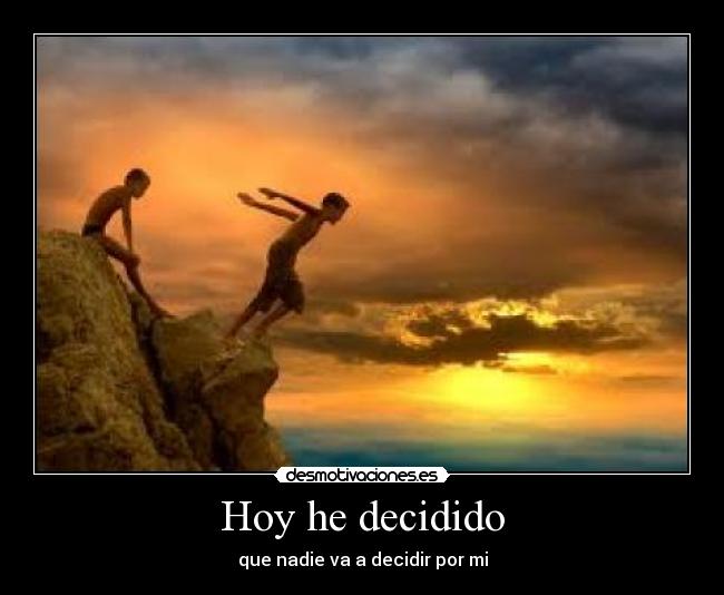 Hoy he decidido - 