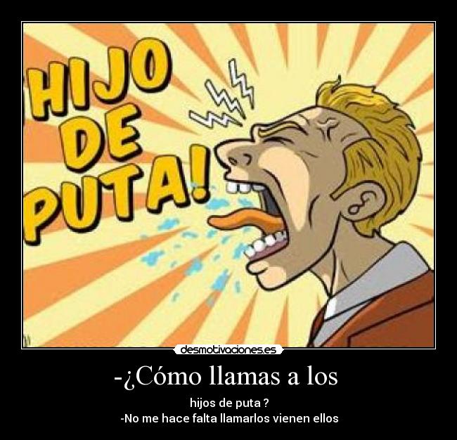 -¿Cómo llamas a los -