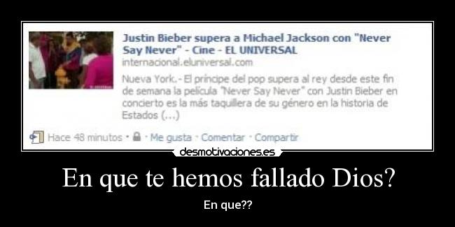 En que te hemos fallado Dios? - En que??