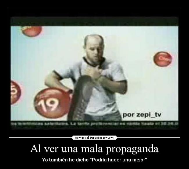 carteles propagandas malisimas television donde hasta idiota siente que puede superarlas jajaja desmotivaciones