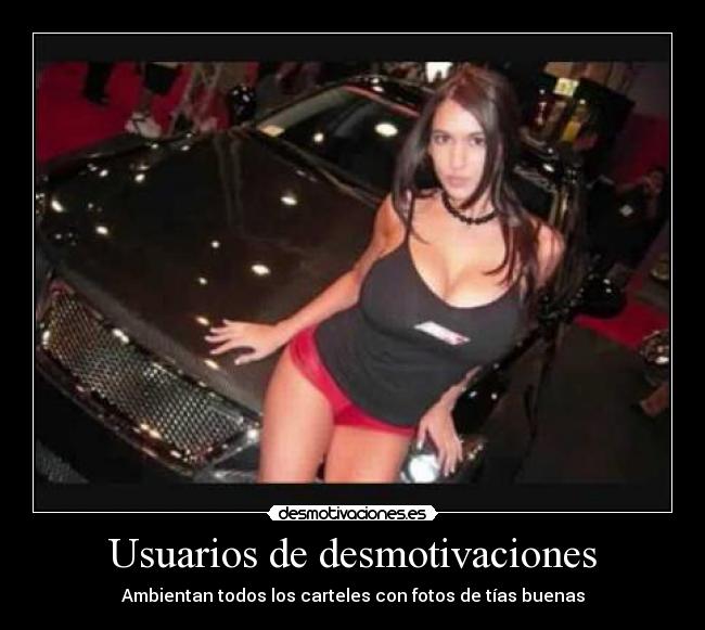 Usuarios de desmotivaciones - Ambientan todos los carteles con fotos de tías buenas