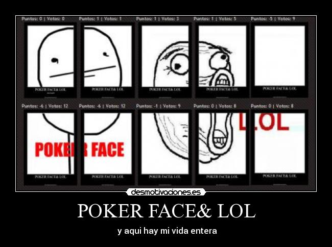 POKER FACE& LOL - 