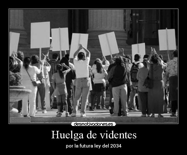 Huelga de videntes - por la futura ley del 2034