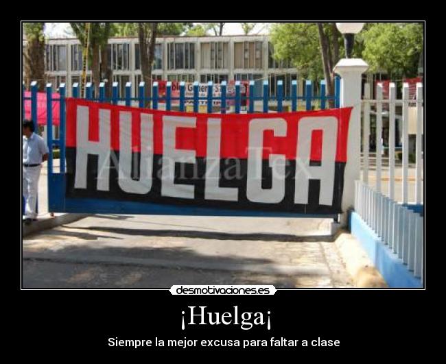 ¡Huelga¡ - Siempre la mejor excusa para faltar a clase