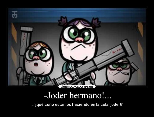 -Joder hermano!... - 