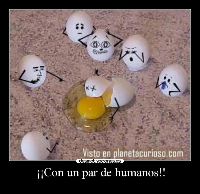 ¡¡Con un par de humanos!! -