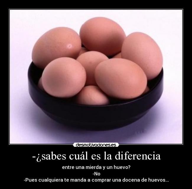 -¿sabes cuál es la diferencia -