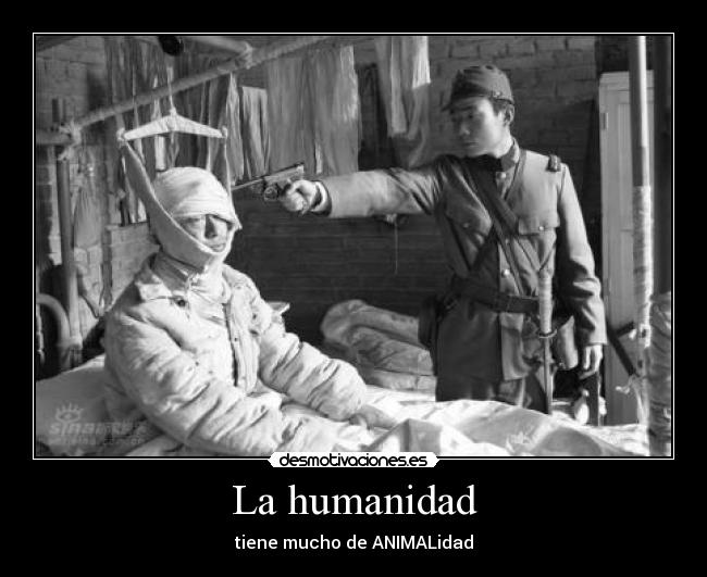 La humanidad - tiene mucho de ANIMALidad