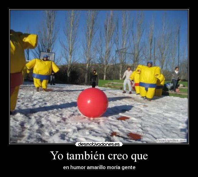 Yo también creo que -