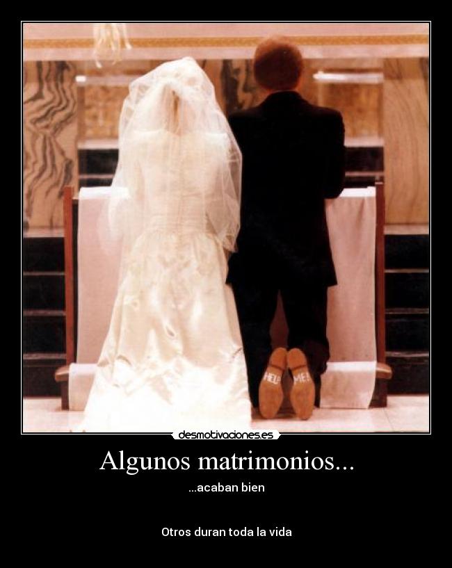 Algunos matrimonios... -