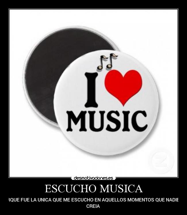 ESCUCHO MUSICA -