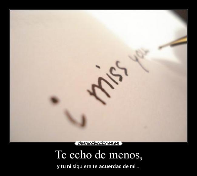 Te echo de menos, Desmotivaciones