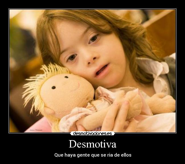 Desmotiva - Que haya gente que se ria de ellos